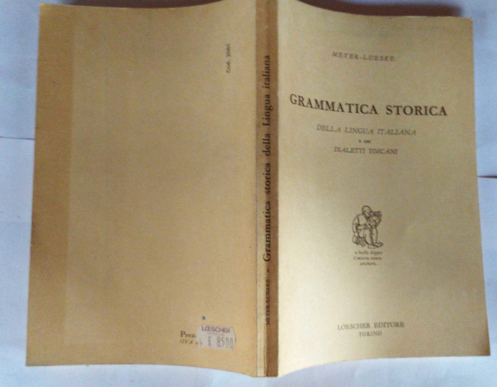 Grammatica storica della lingua italiana e dei dialetti toscani book