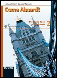 Come aboard! Student's book-Workbook. Per la Scuola media. Con CD Audio formato MP3. Con espansione online (Vol. 2) book