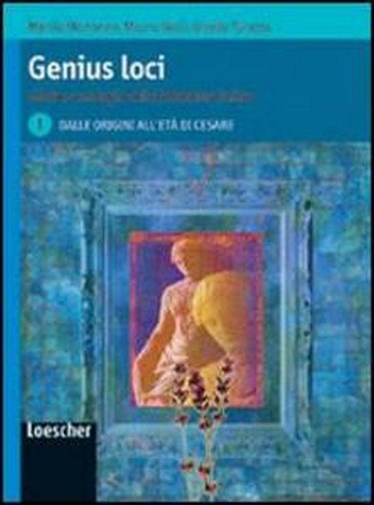 Genius loci. Storia e antologia della letteratura latina. Per le Scuole superiori. Con espansione online. Dalle origini all'età di Cesare (Vol. 1) Professional & Reference Books