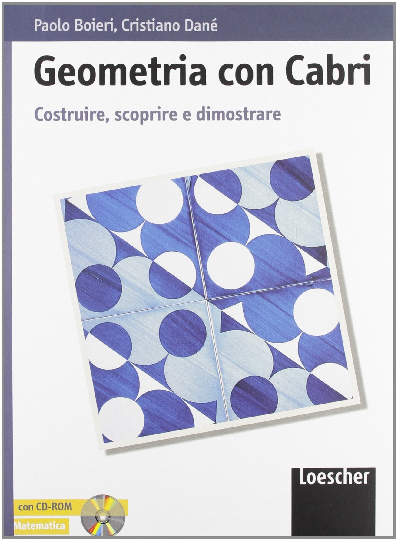 Geometria con Cabri. Per le Scuole superiori. Con CD-ROM Professional & Reference Books