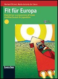 Fit für Europa. Materiali per la preparazione all'esame Zertifikat Deutsch für Jugendliche. Con CD Audio. Per le Scuole superiori book