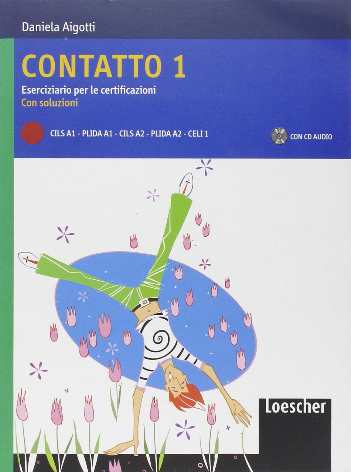 Contatto 1. Übungsheft (Eserciziario per le Certificazioni) mit Audio CD und Lösungen book