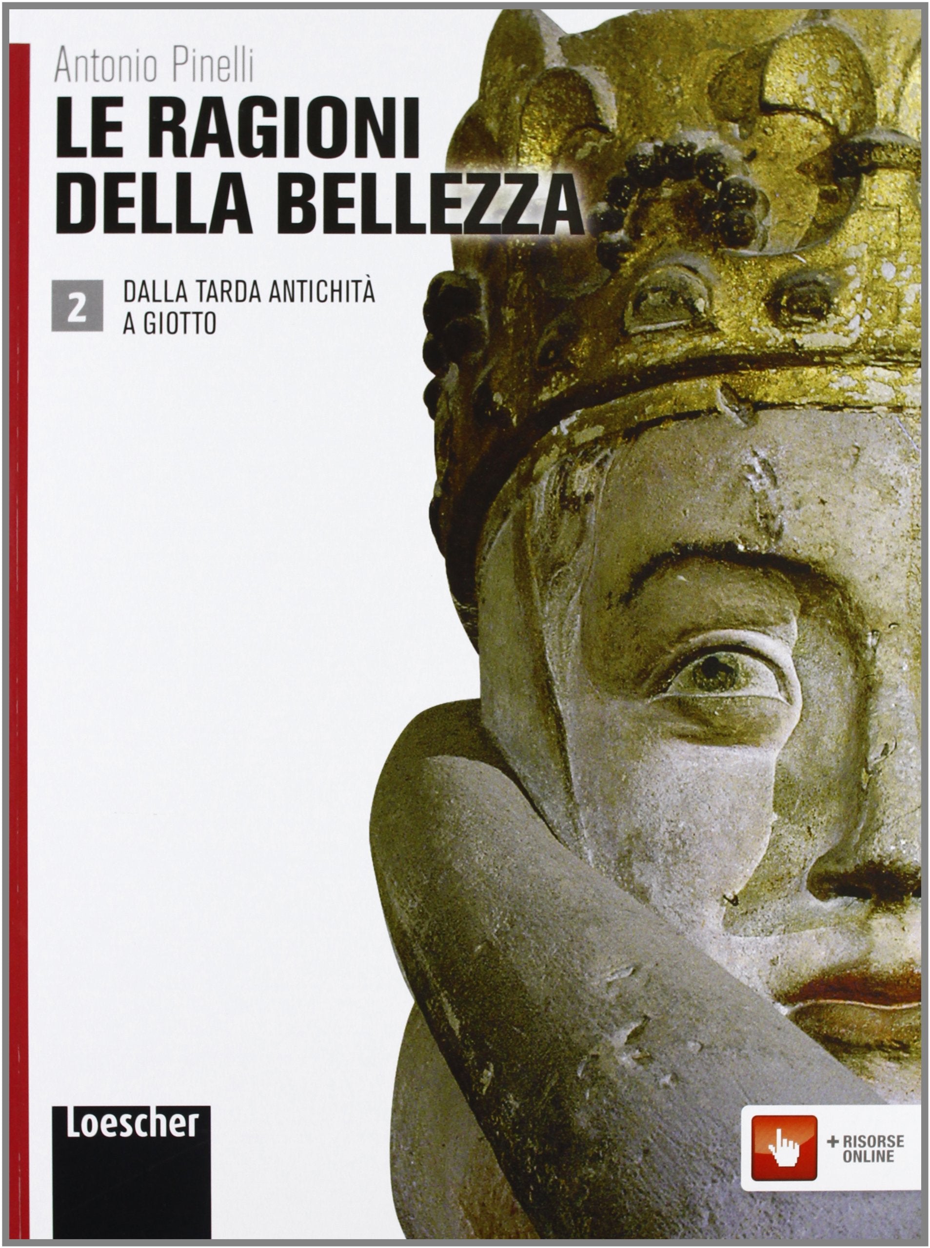 Le ragioni della bellezza. Per le Scuole superiori. Con espansione online. Dalla tarda antichità a Giotto (Vol. 2) book