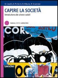 Capire la società. Introduzione alle scienze sociali. Percorsi antologici. Per le Scuole superiori. Con espansione online book