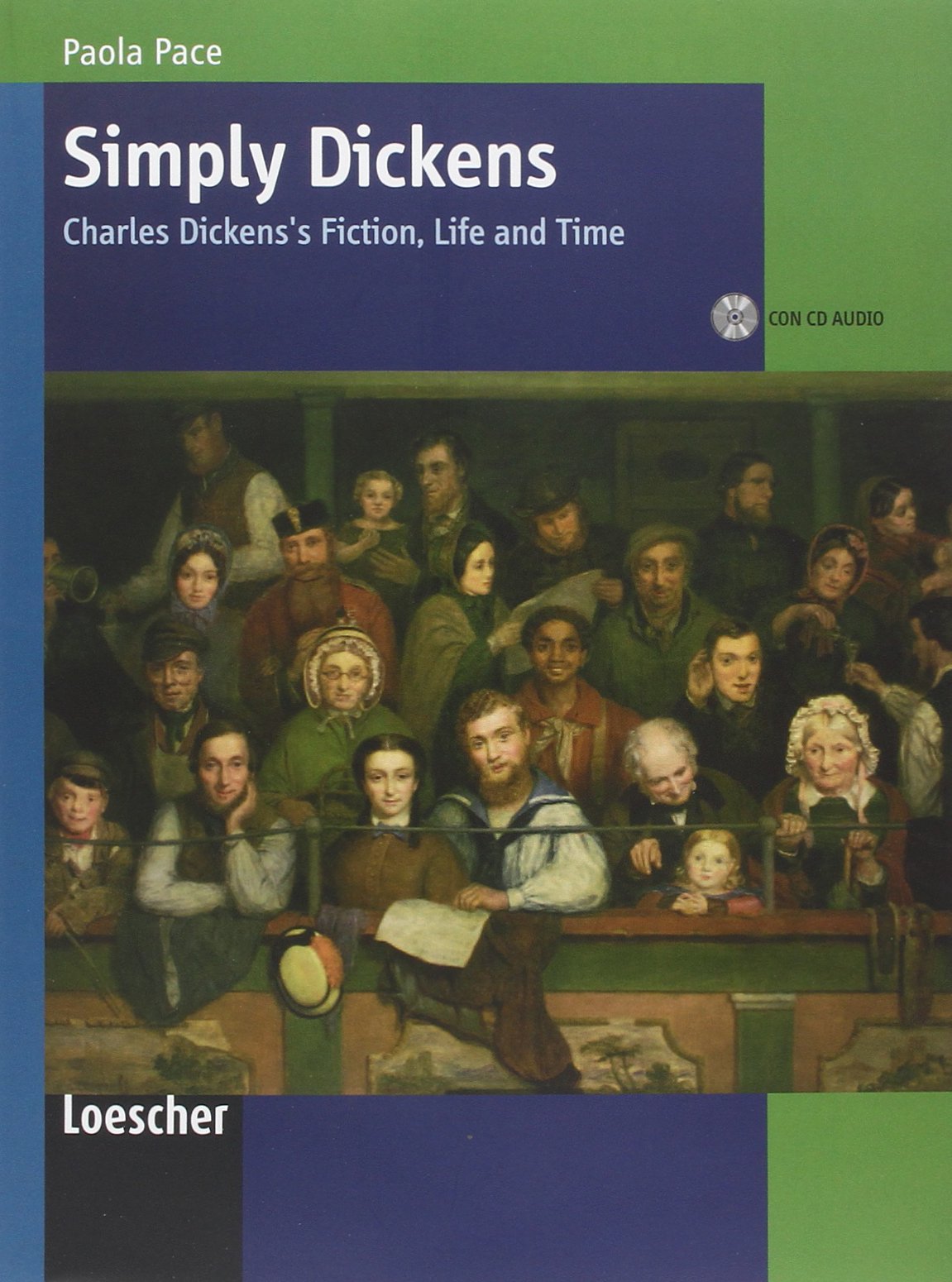 Simply Dickens. Charles Dickens's fiction, life and time. Per le Scuole superiori. Con CD Audio book