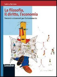 La filosofia, il diritto, l'economia. Per le Scuole superiori. Con espansione online book
