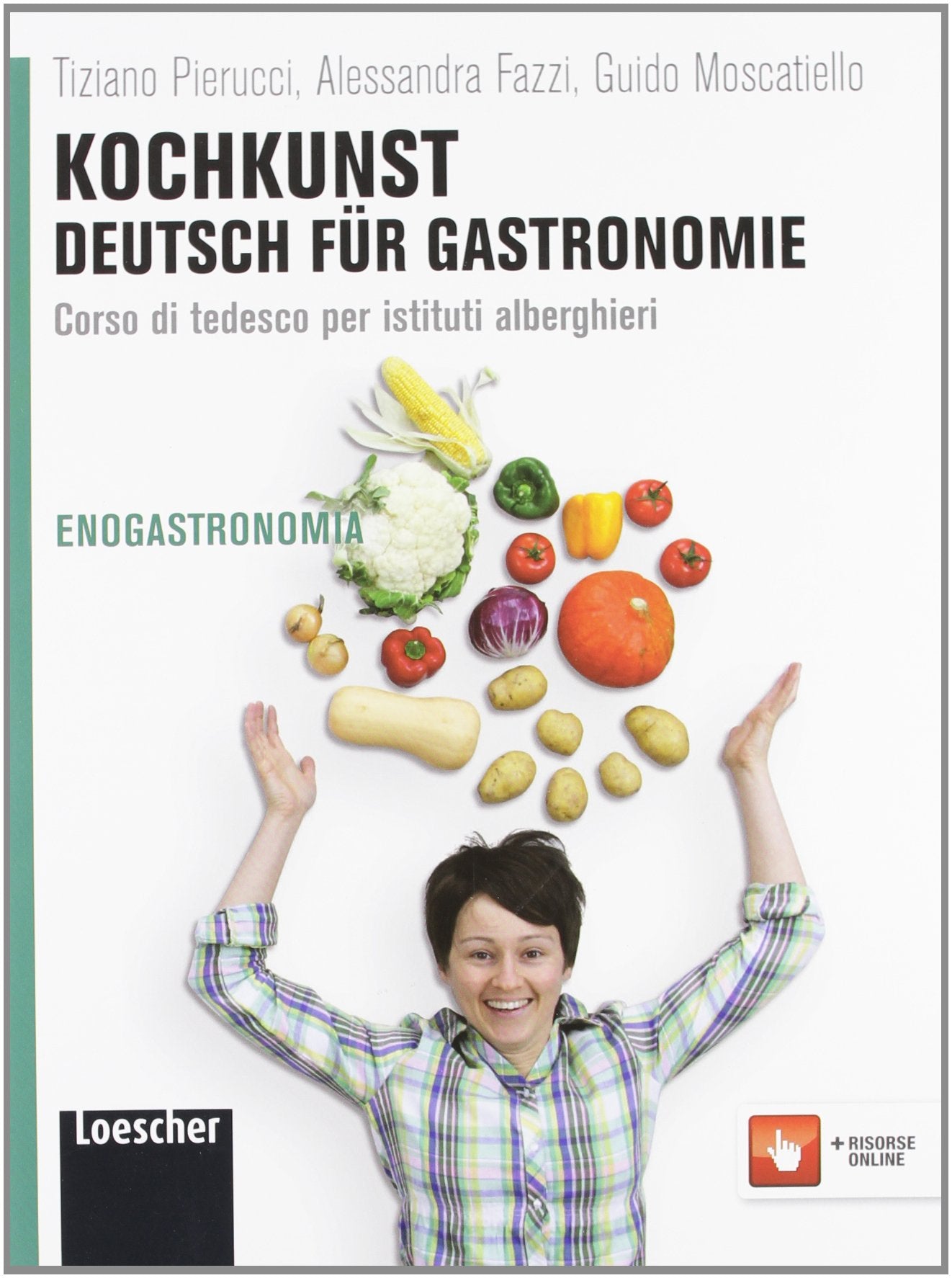 Kochkunst. Deutsch für gastronomie. Per gli Ist. alberghieri. Con espansione online book