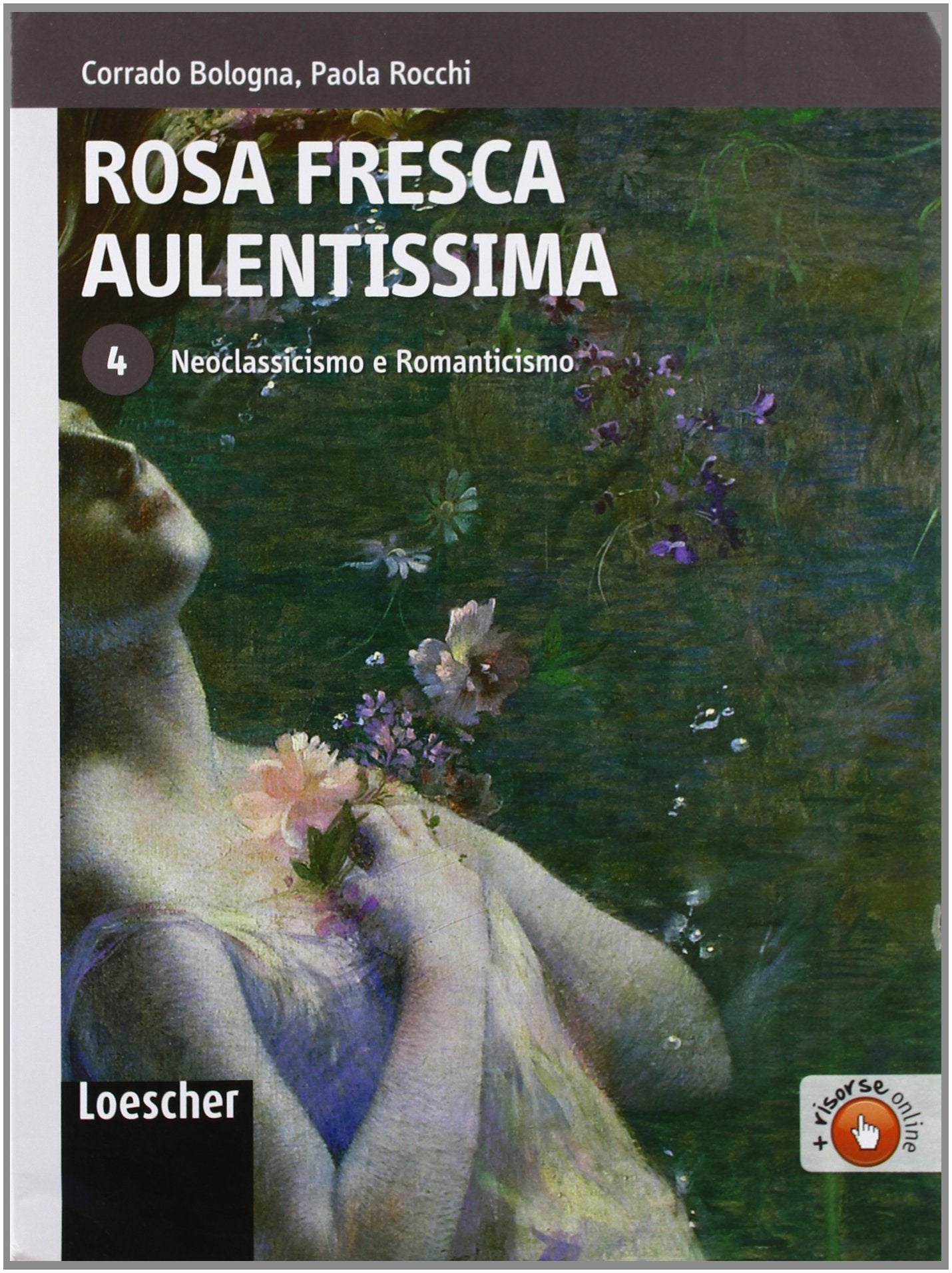 Rosa fresca aulentissima. Con espansione online. Per le Scuole superiori: 4 book