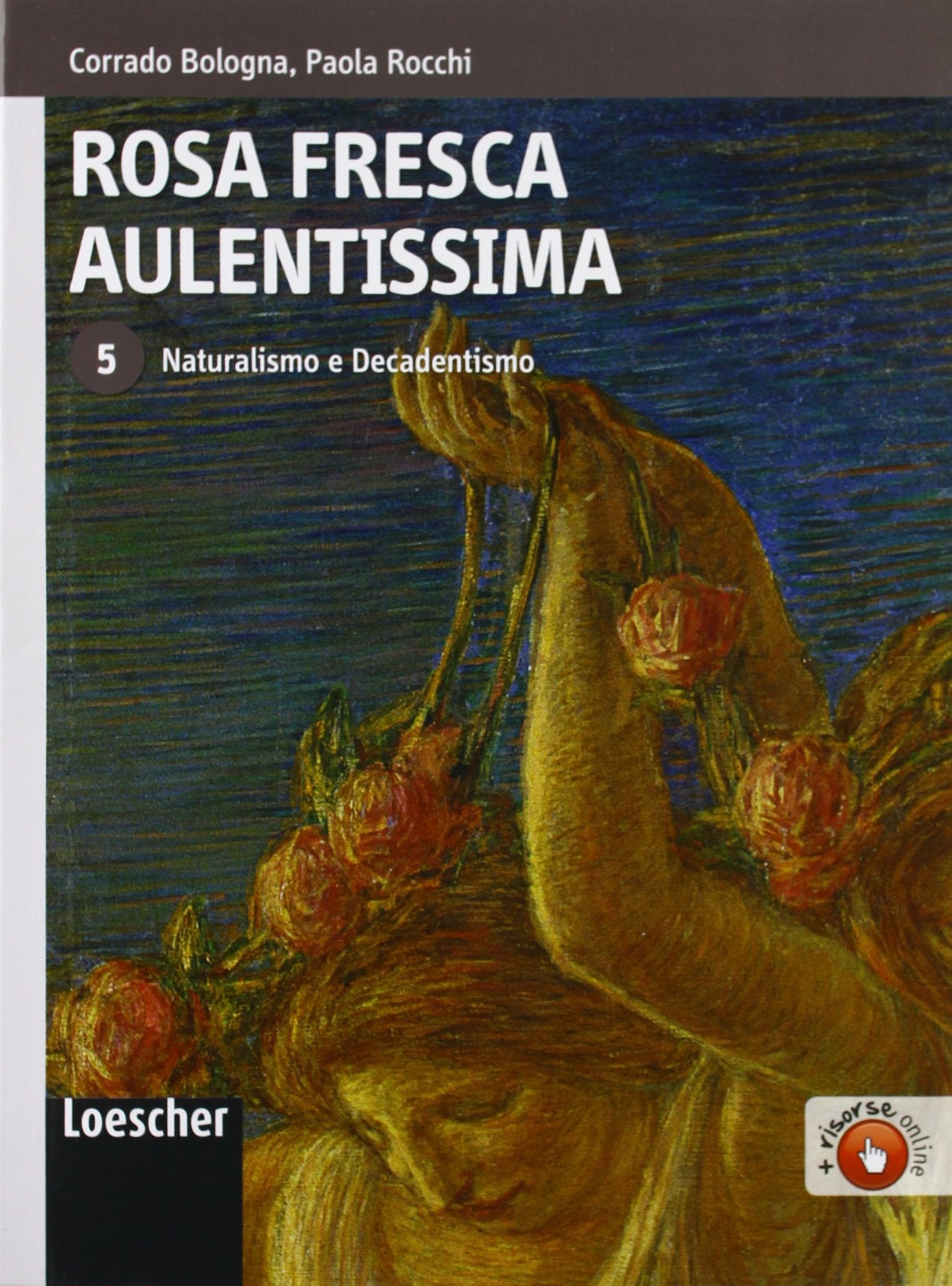 Rosa fresca aulentissima. Per le Scuole superiori. Con espansione online. Naturalismo e decadentismo (Vol. 5) Study Guides