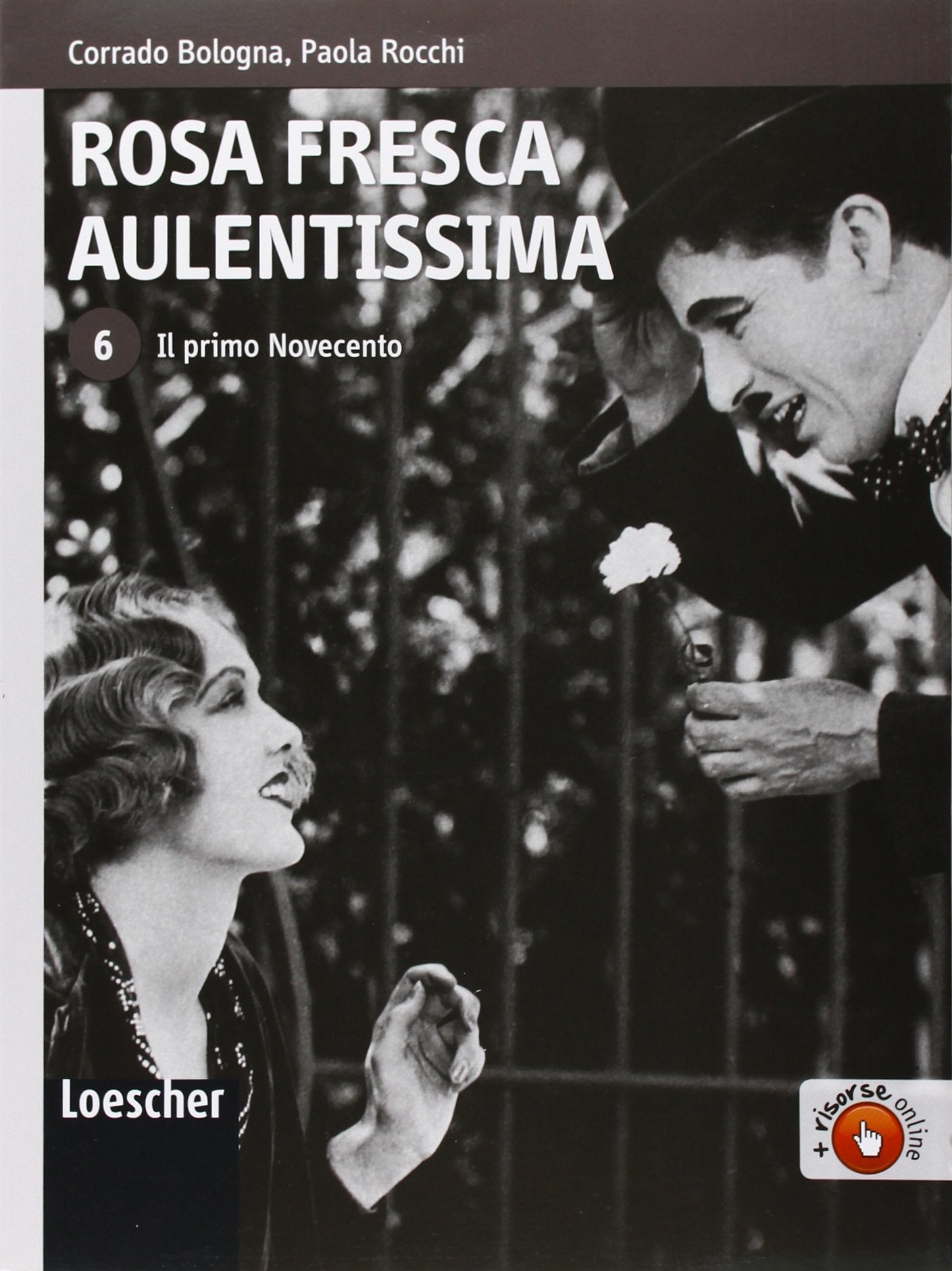 Rosa fresca aulentissima. Per le Scuole superiori. Con espansione online. Il primo Novecento (Vol. 6) Professional & Reference Books