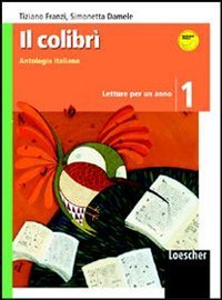 Il colibrì. Letture per un anno. Con quaderno di scrittura. Per la Scuola media. Con espansione online (Vol. 1) Professional & Reference Books