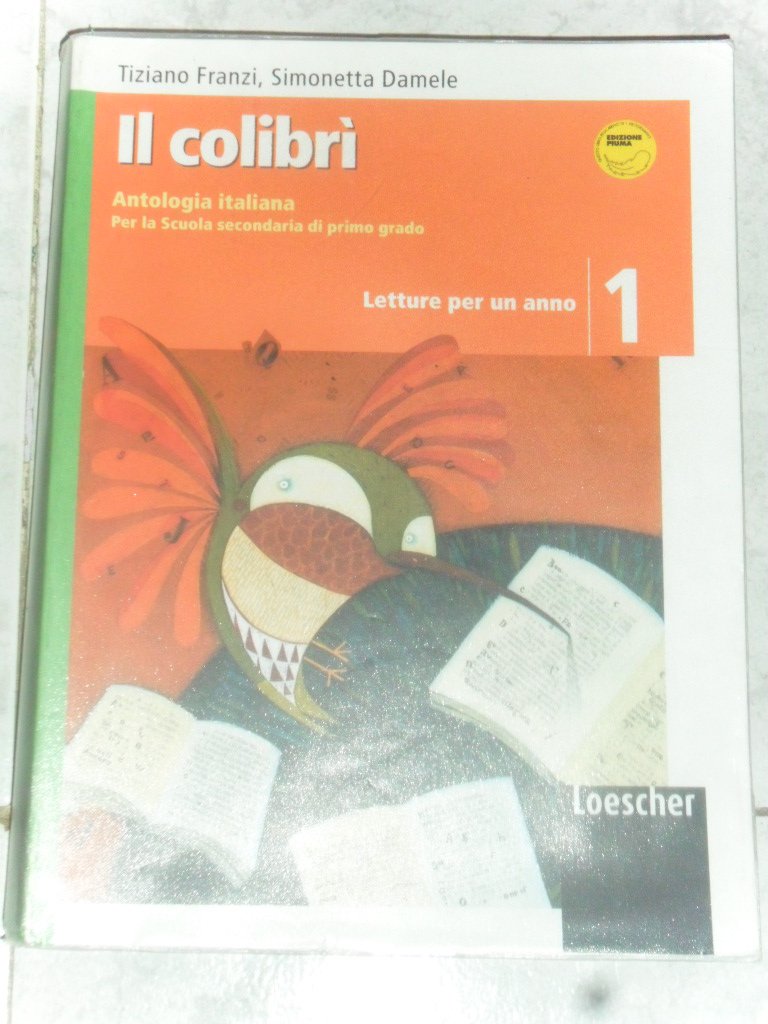 Il colibrì. Letture per un anno. Con Il mito, l'epica classica, l'epica cavalleresca-Quaderno. Per la Scuola media. Con espansione online (Vol. 1) Professional & Reference Books