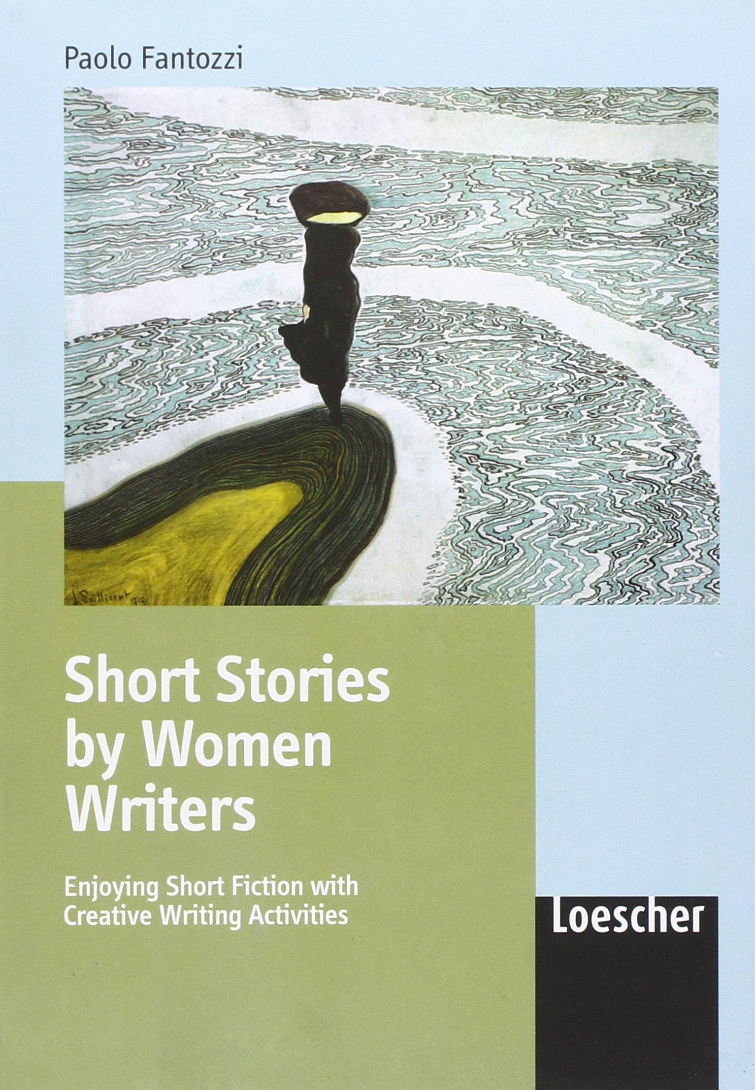 Short stories by women writers. Enjoying short fiction with creative writing activities. Per le Scuole superiori book