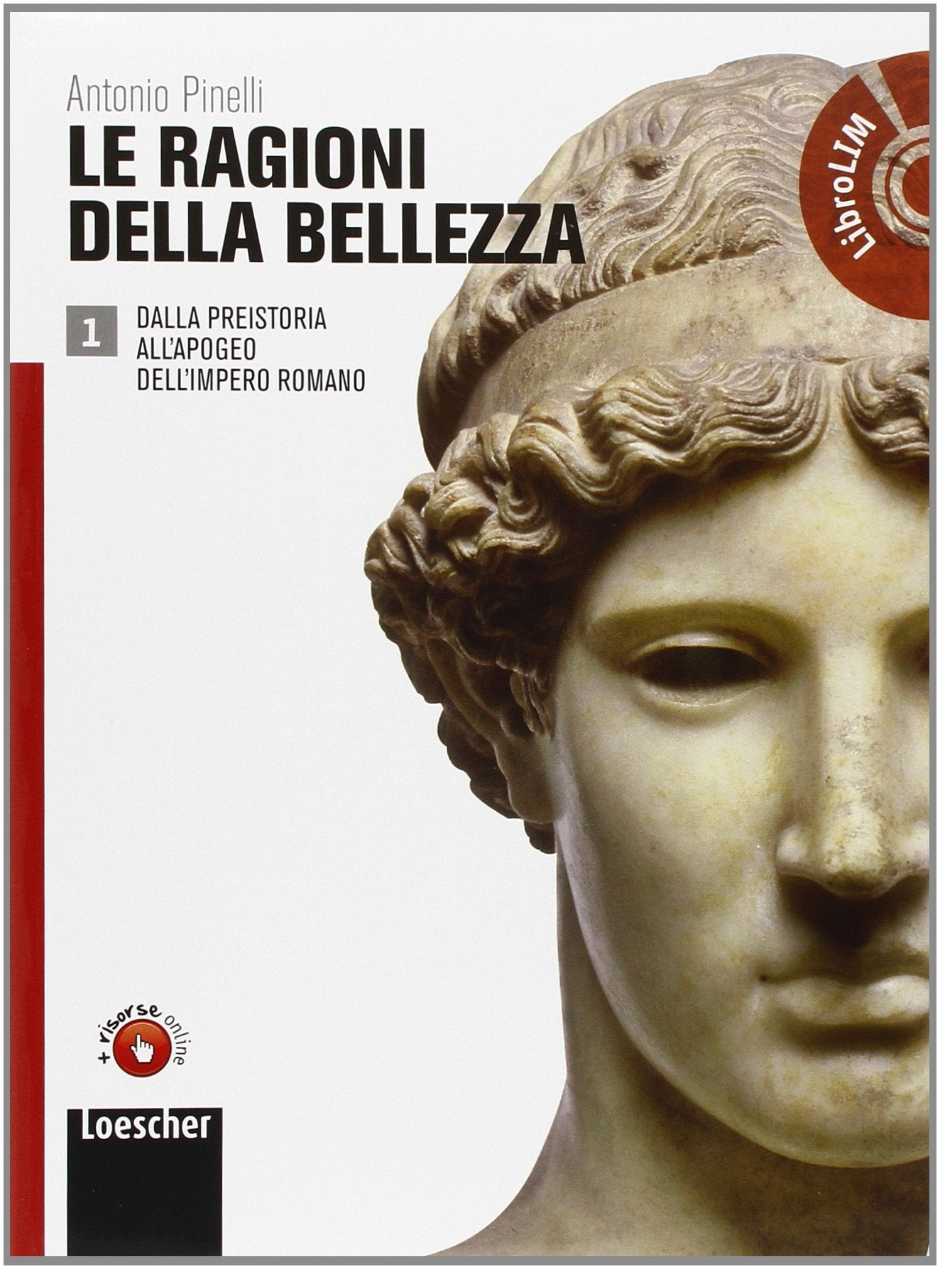 Le ragioni della bellezza. Per le Scuole superiori. Con DVD-ROM: Lezioni d'autore. Con espansione online. Dalla preistoria all'apogeo dell'impero romano (Vol. 1) book