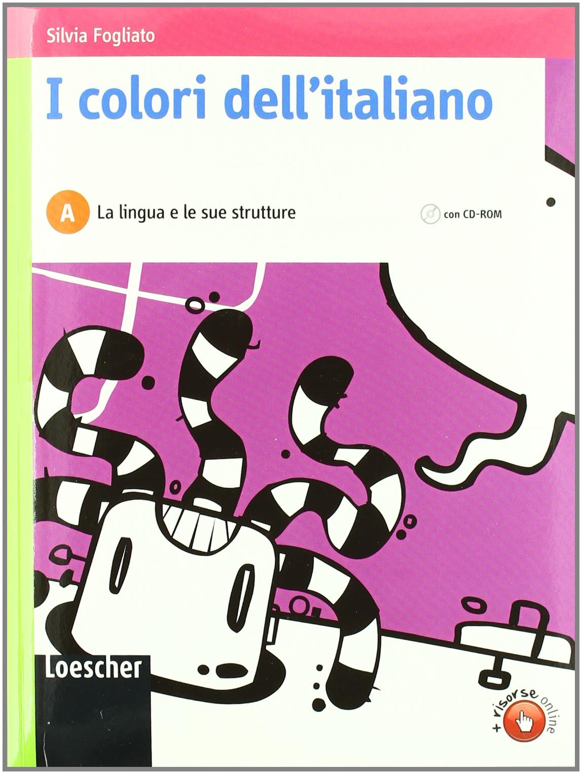 I colori dell'italiano. Vol. A: La lingua e le sue strutture. Per le Scuole superiori. Con espansione online book