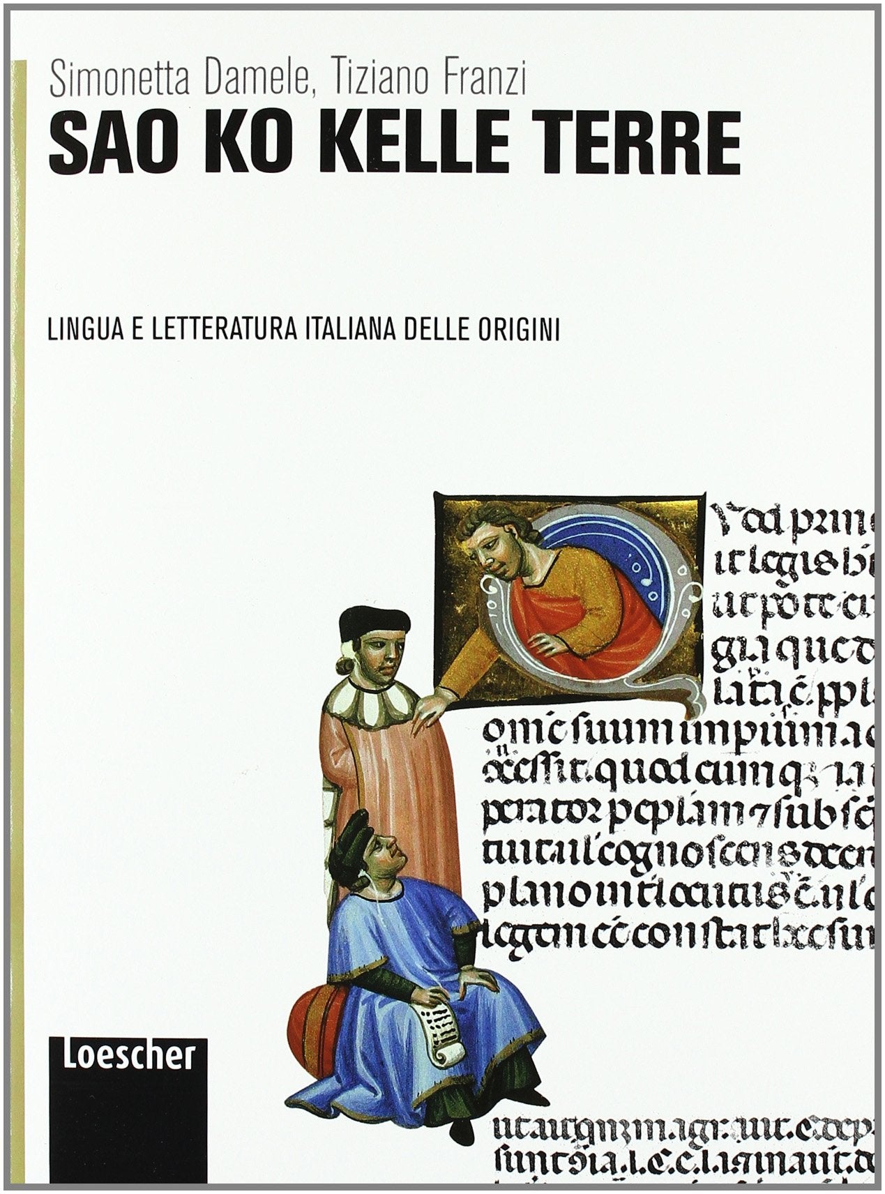 Sao ko kelle terre. Lingua e letteratura delle origini. Per le Scuole superiori. Con espansione online Study Guides