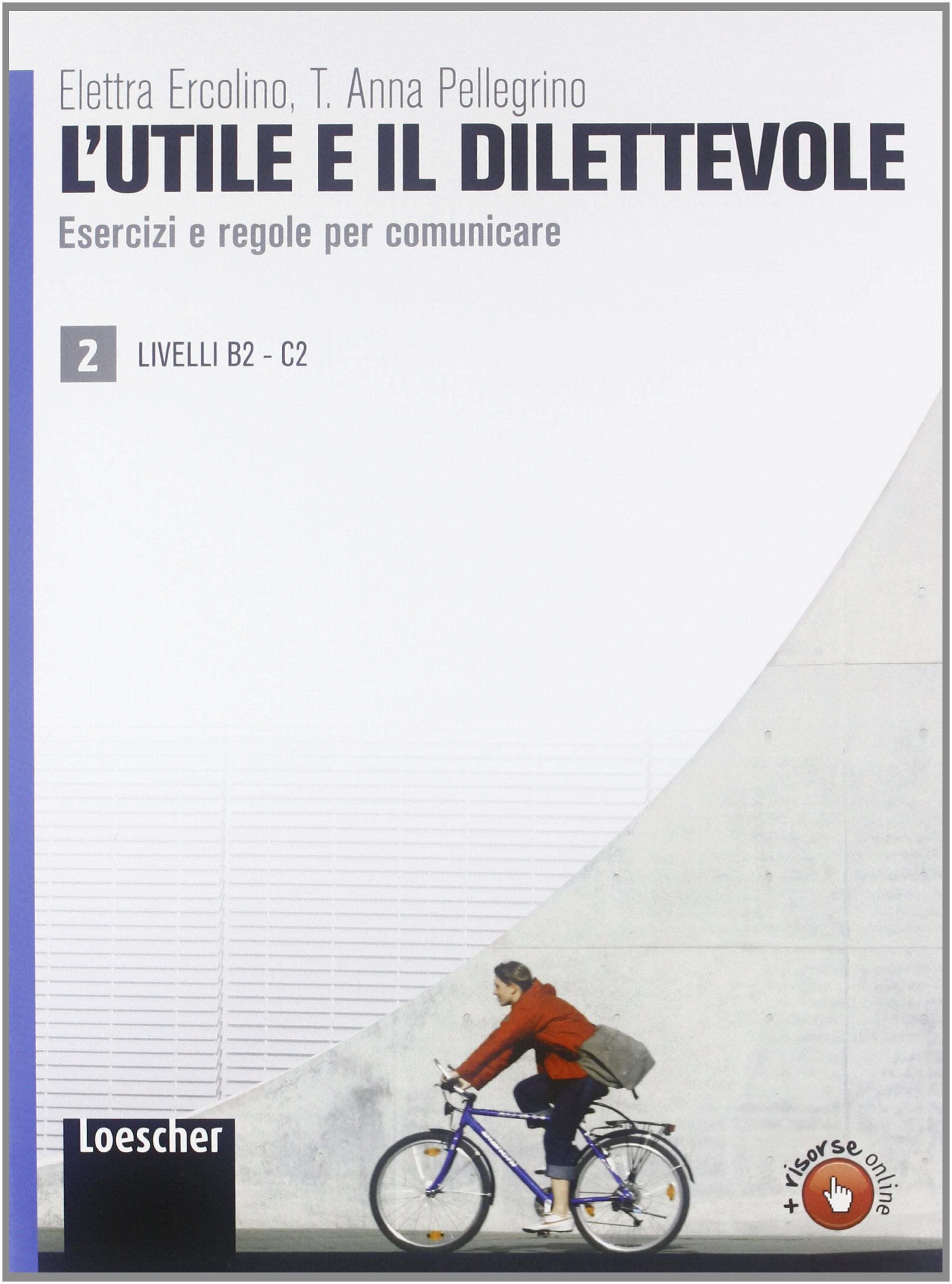 L'utile e il dilettevole: Eserciziario vol. 2 - B2-C2 Foreign Languages ​​& Dictionaries