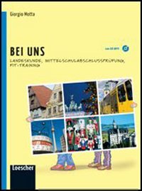 Bei uns. Landeskunde, Mittelschule-Abschlussprüfung, FIT-Training. Per la Scuola media book