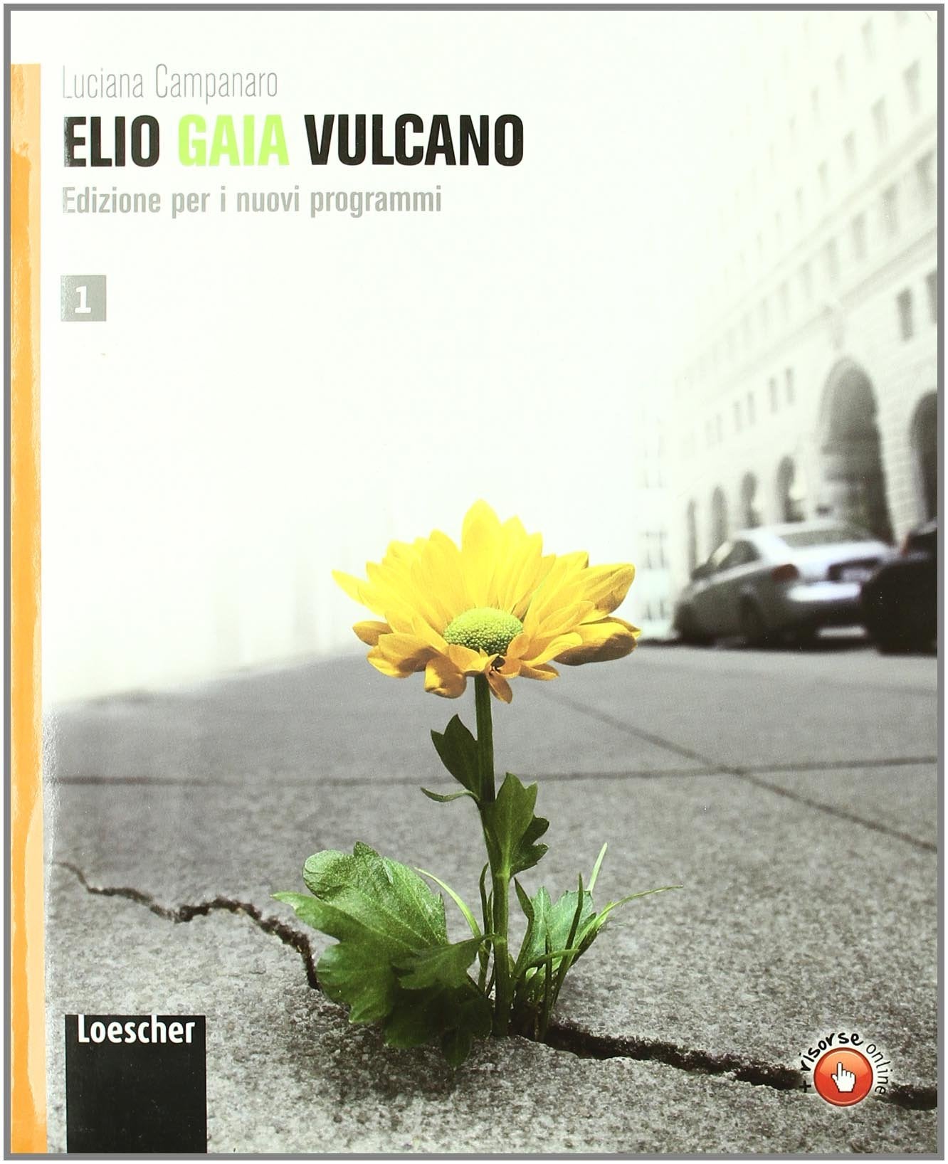 Elio Gaia Vulcano. Per le Scuole superiori. Con espansione online (Vol. 1) book