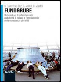 Fundgrube. Materiali per il potenziamento dell'abilità di lettura e l'ampliamento delle conoscenze di civiltà. Per il biennio delle Scuole superiori. Con espansione online book