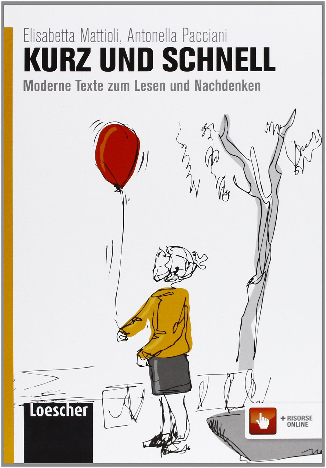 Kurz und Schnell. Moderne texte zum lesen und nachdenken. Per le Scuole superiori. Con espansione online book