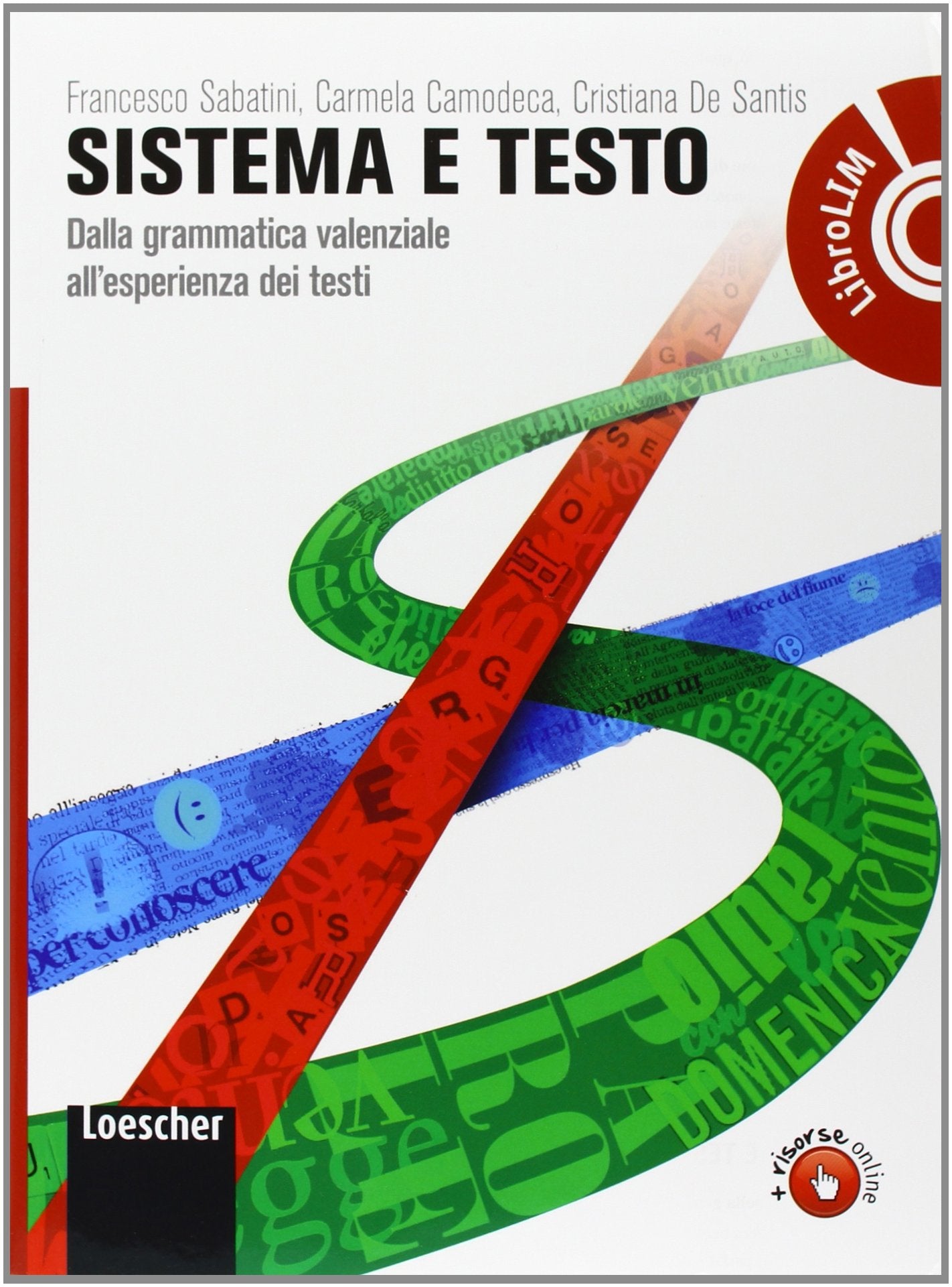 Sistema e testo. Dalla grammatica valenziale all'esperienza dei testi. Con Elementi del sistemaLIM. Per le Scuole superiori. Con espansione online. Con libro book