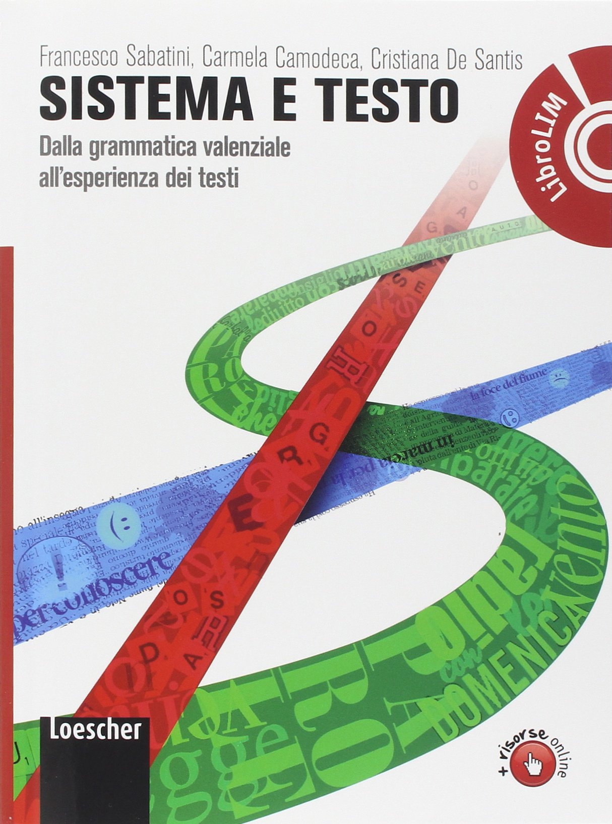 Sistema e testo. Dalla grammatica valenziale all'esperienza dei testiLIM. Per le Scuole superiori. Con espansione online. Con libro book