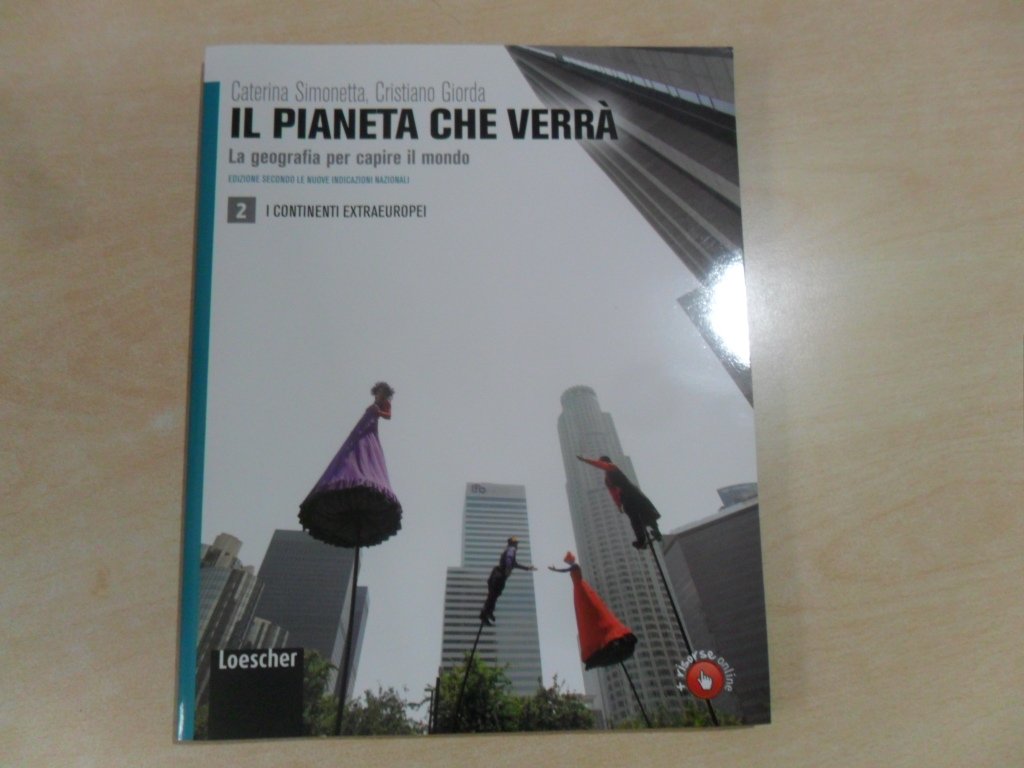 Il pianeta che verrà. La geografia per capire il mondo. Per le Scuole superiori. Con espansione online. Continenti extraeuropei-Temi e problemi (Vol. 2) Natural Sciences