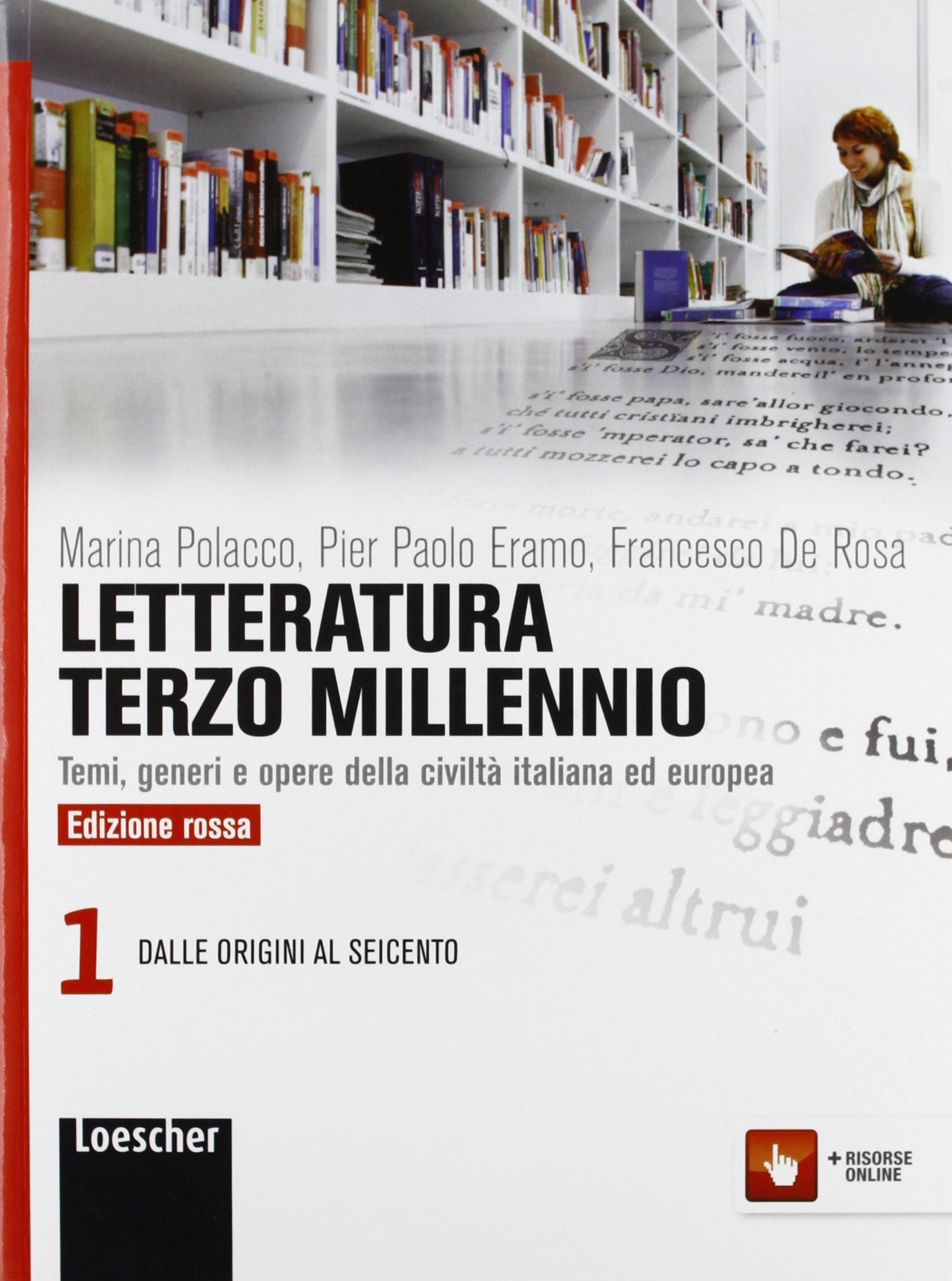 Letteratura terzo millennio. Temi, generi e opere della civiltà italiana ed europea. Ediz. rossa. Per le Scuole superiori. Con espansione online. Dalle origini al Seicento (Vol. 1) book