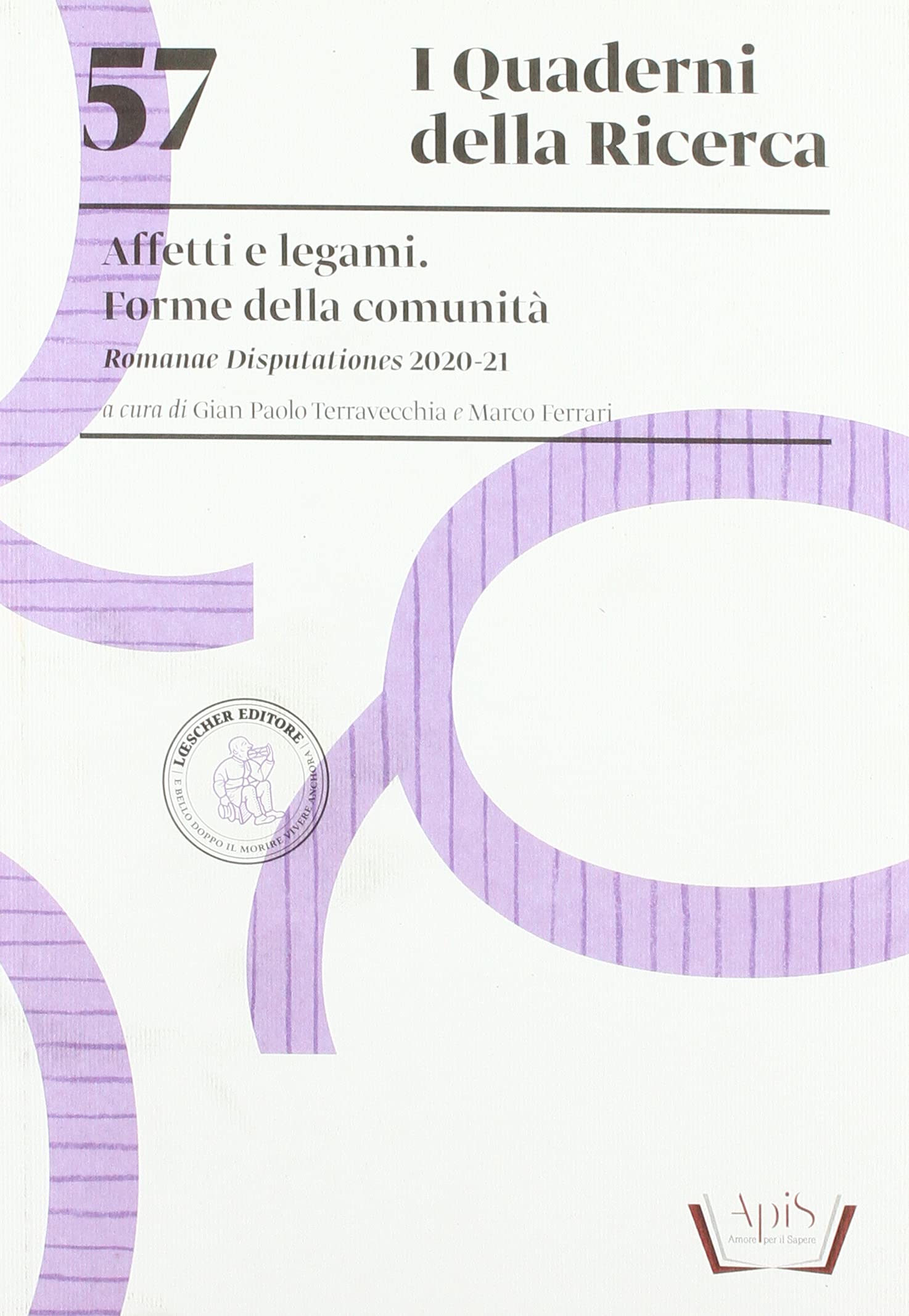 Affetti e legami. Forme della comunità. Romanae disputationes (2020-21) (I quaderni della ricerca) Politics & History
