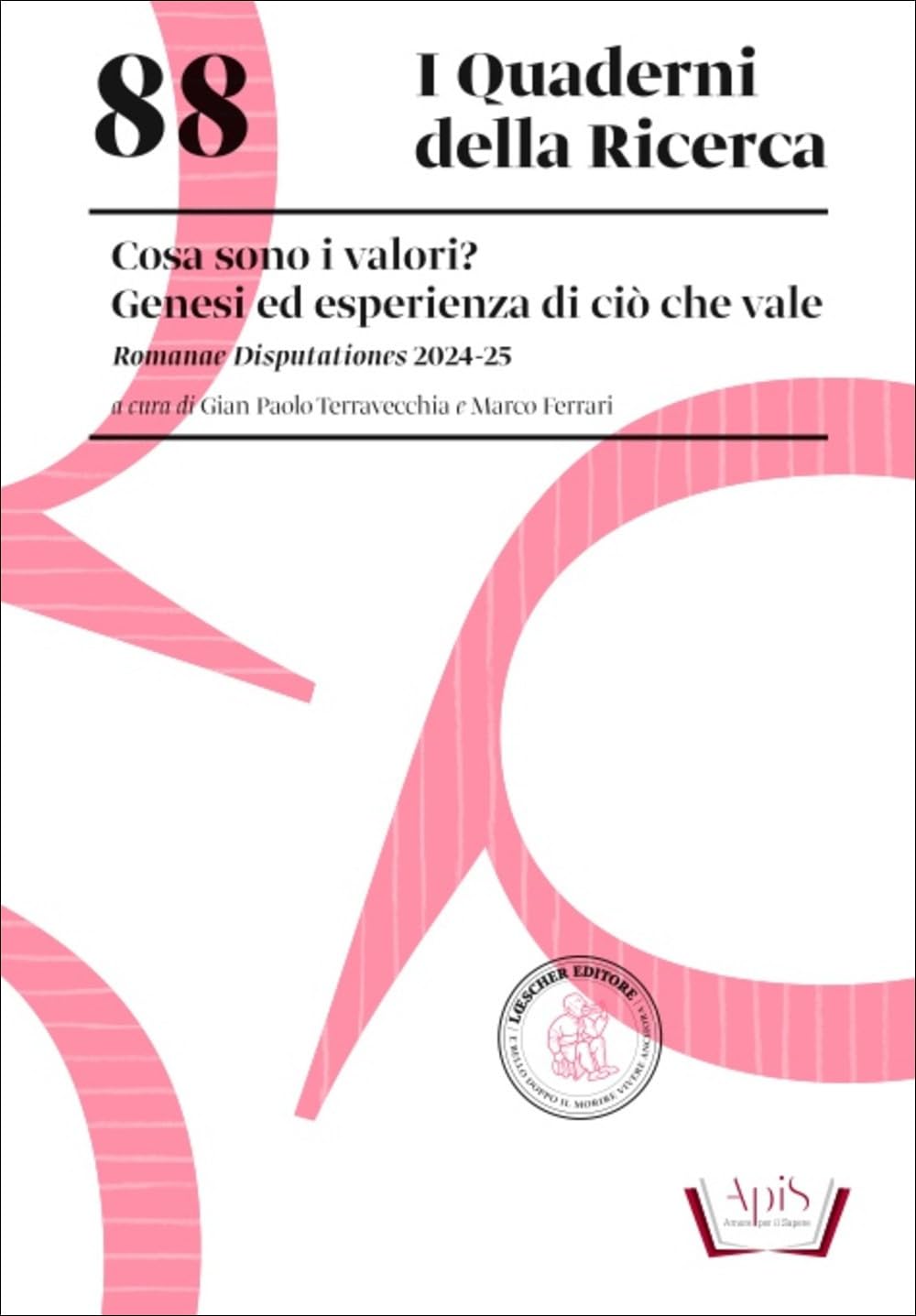 Cosa sono i valori? Genesi ed esperienza di ciò che vale. Romanae Disputationes 2024-25 book
