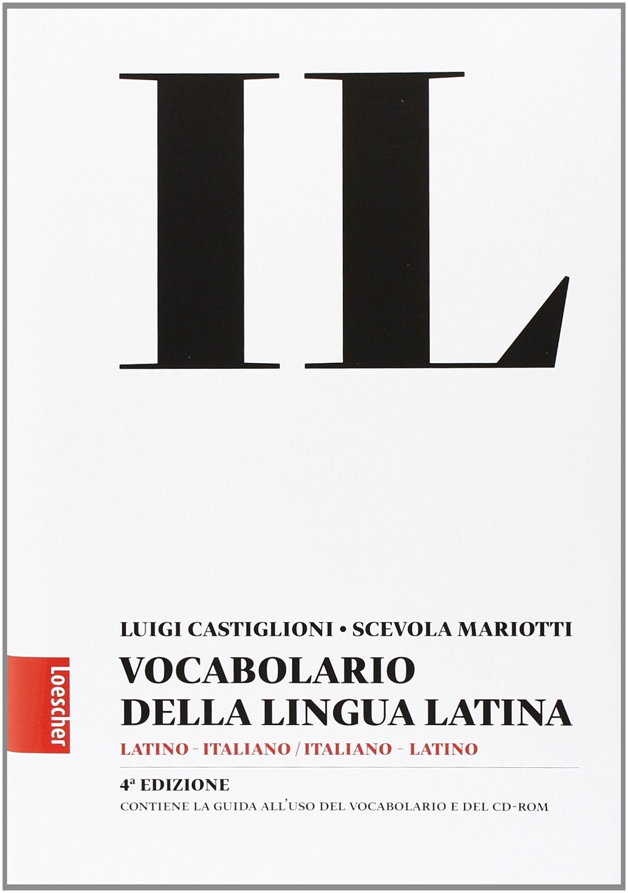 Il vocabolario della lingua latina. Latino-italiano, italiano-latino-Guida all'uso Foreign Languages ​​& Dictionaries