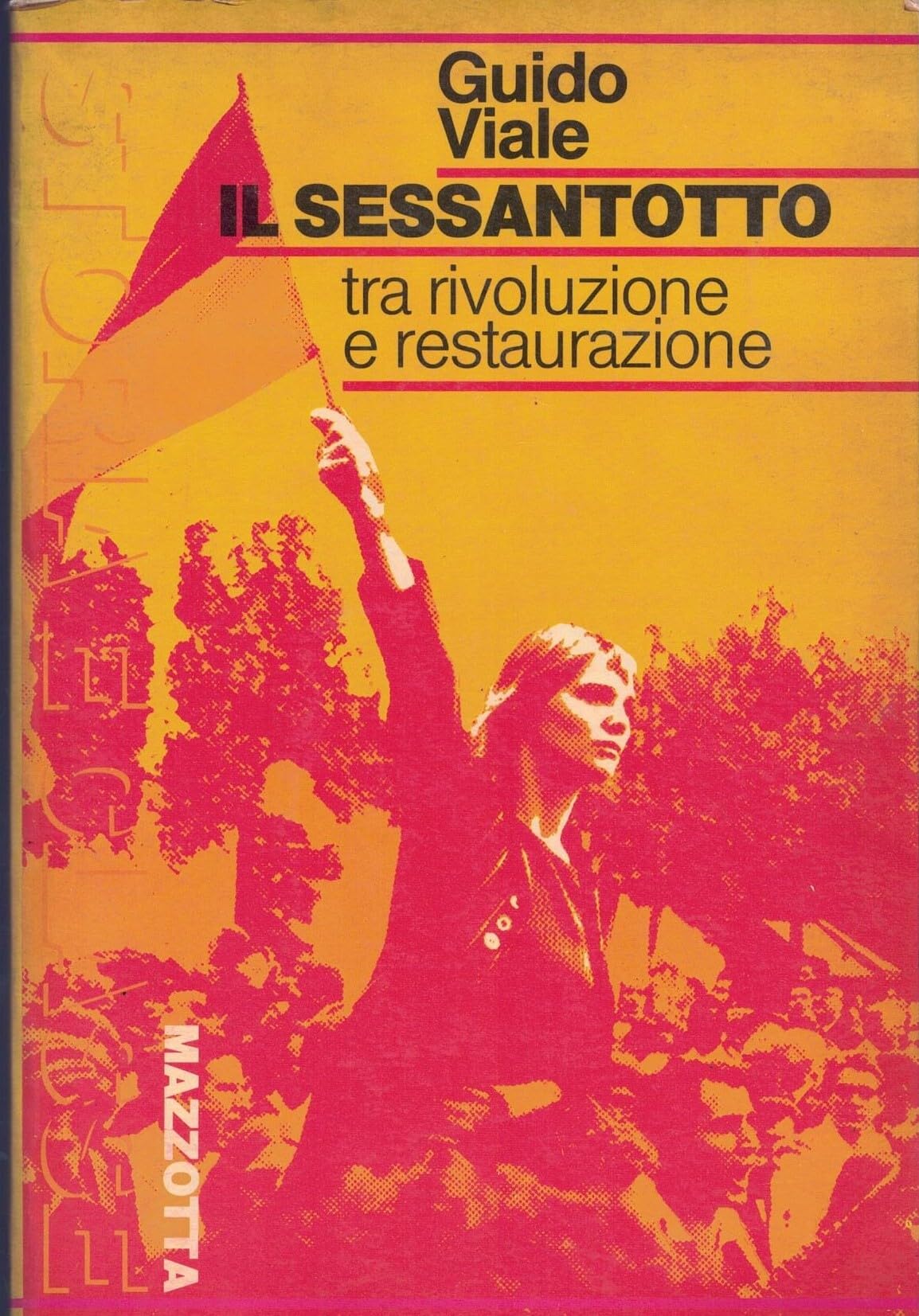 Il Sessantotto. Tra rivoluzione e restaurazione. Ediz. illustrata (Storia & classe) Books