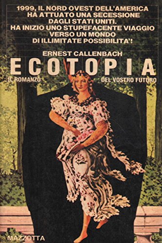 Ecotopia. Il romanzo del nostro futuro. Ediz. illustrata book