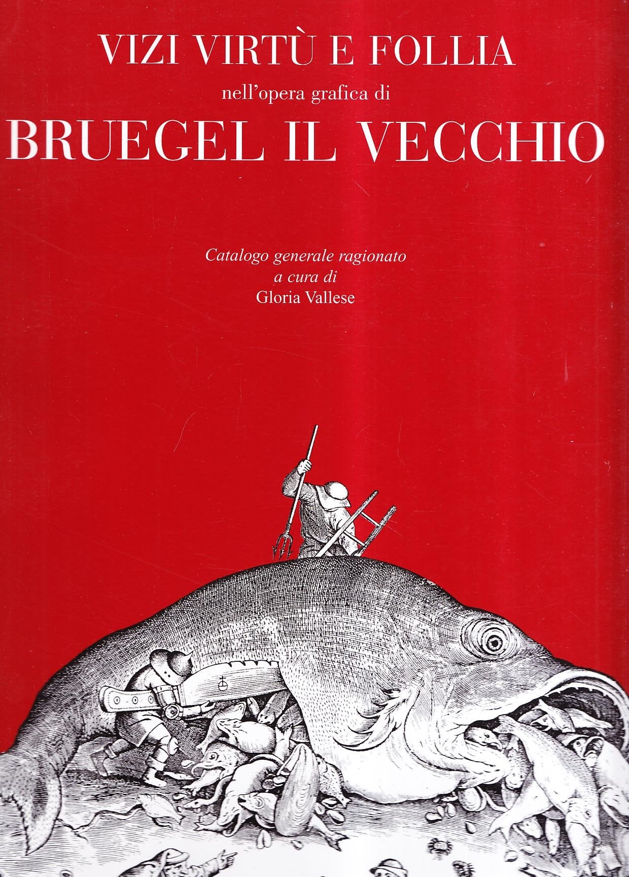 Vizi, virtù e follia nell'opera grafica di Bruegel il Vecchio. Ediz. illustrata book