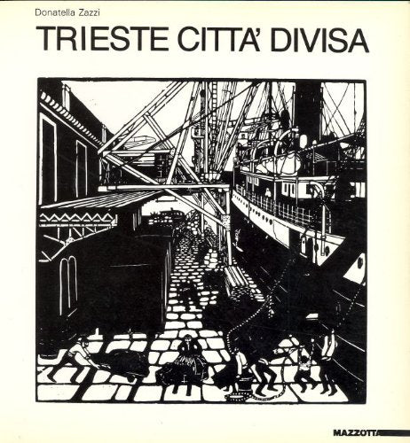 Trieste città divisa. Ediz. illustrata (Antologie & saggi) Politics & History
