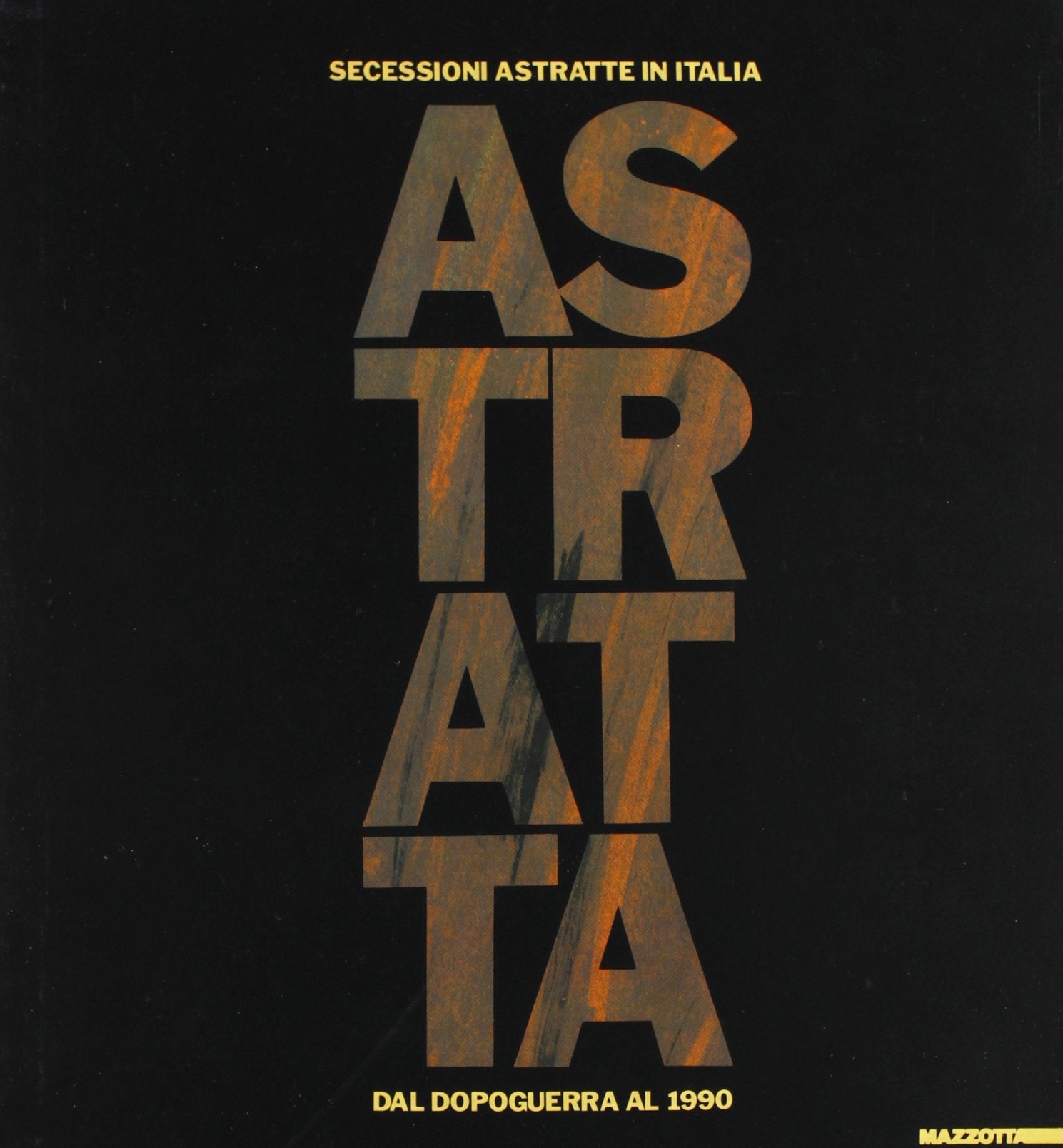 Astratta. Secessioni astratte in Italia dal dopoguerra al 1990. Ediz. illustrata book