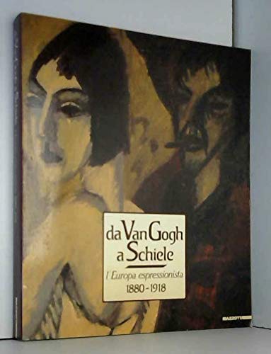 Da Van Gogh a Schiele: L'Europa Espressionista, 1880-1918 book