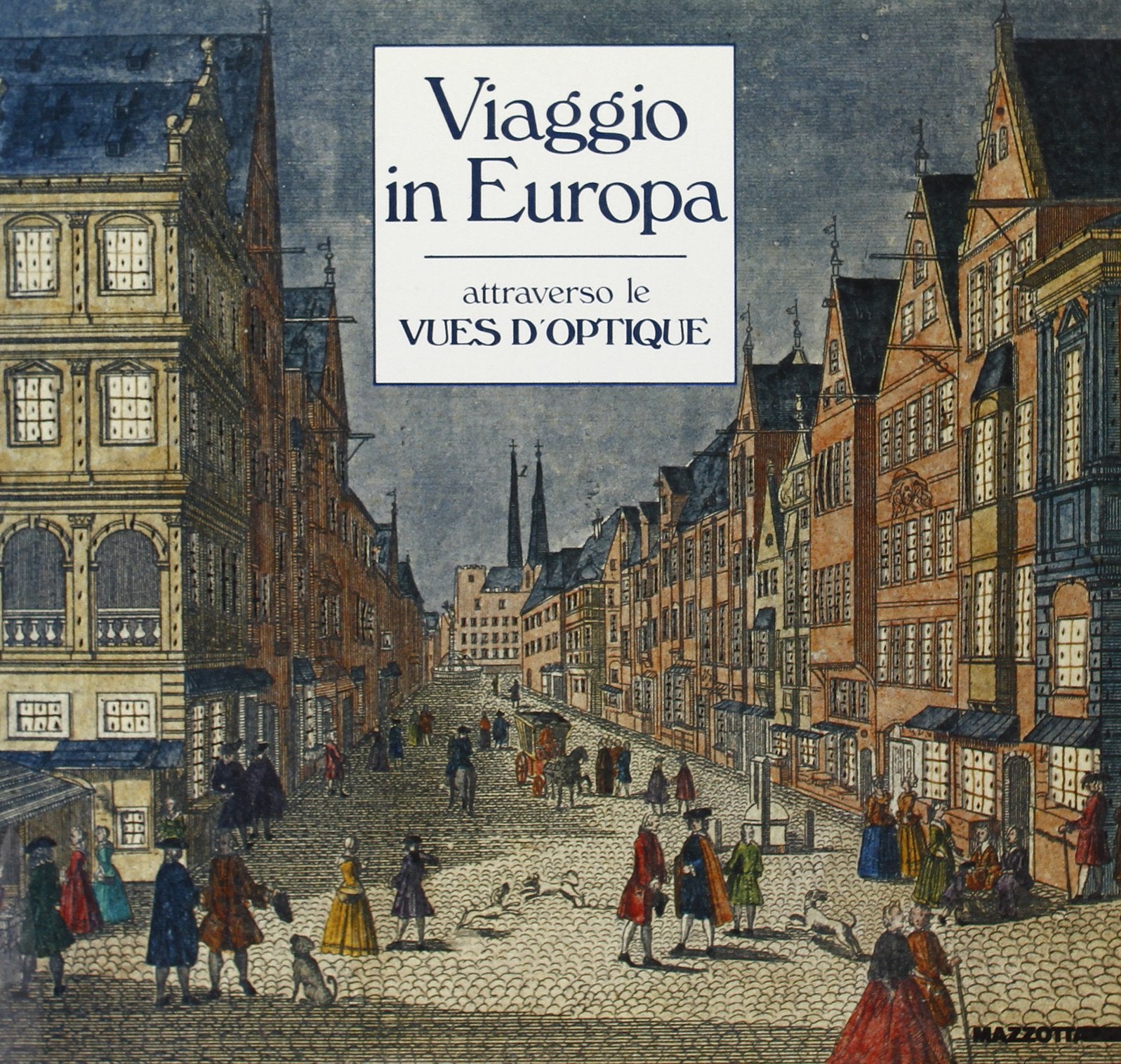 Viaggio in Europa attraverso le vue d'optique. Catalogo della mostra (Milano, 1990) Film, Art & Culture