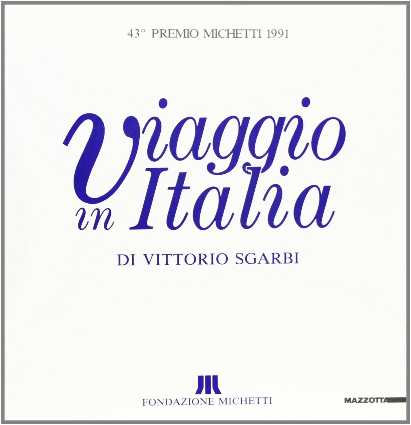Viaggio in Italia. 43° Premio Michetti 1991. Catalogo della mostra. Ediz. illustrata (Biblioteca d'arte) Film, Art & Culture