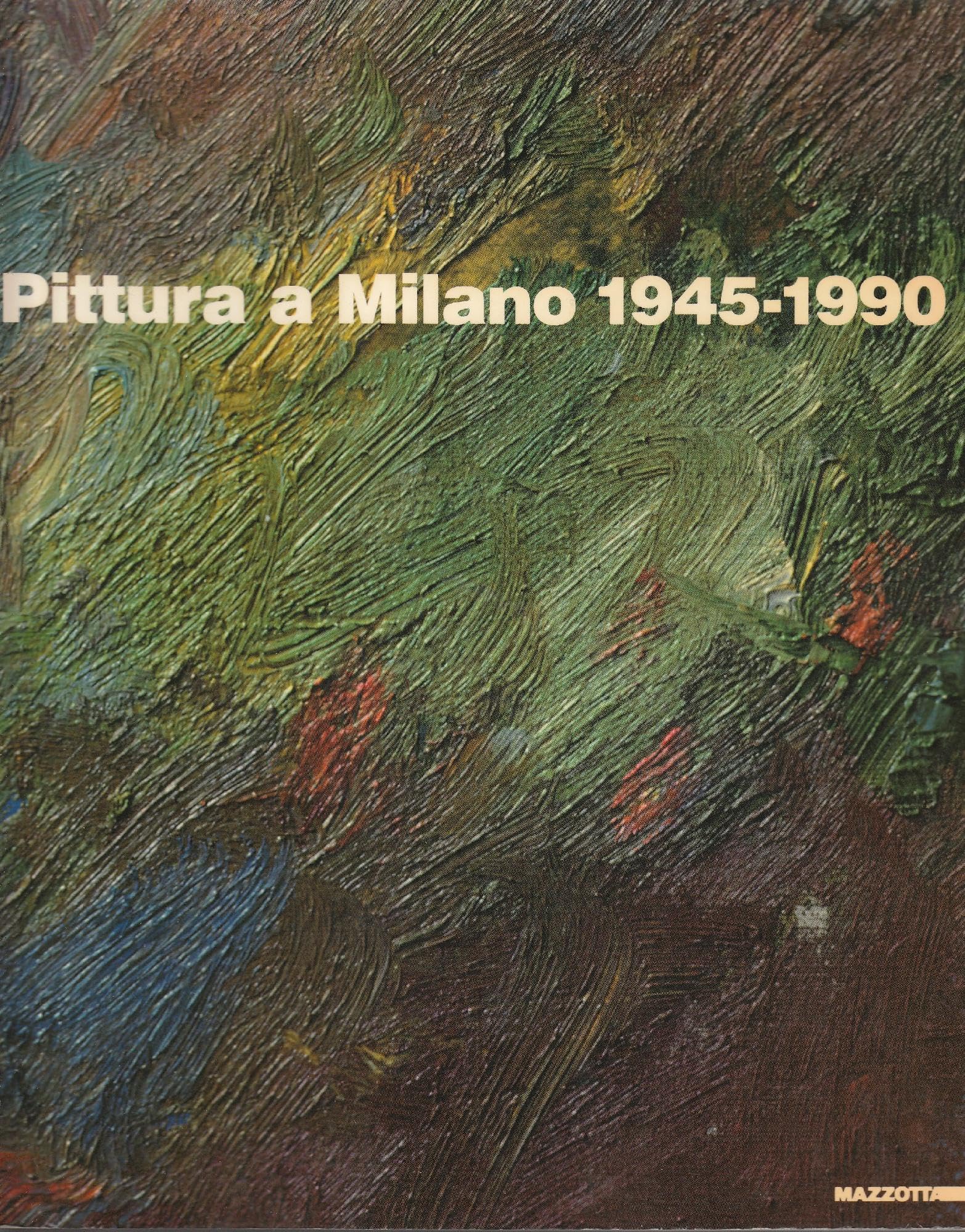Pittura a Milano (1945-1990). Catalogo della mostra. Ediz. illustrata book
