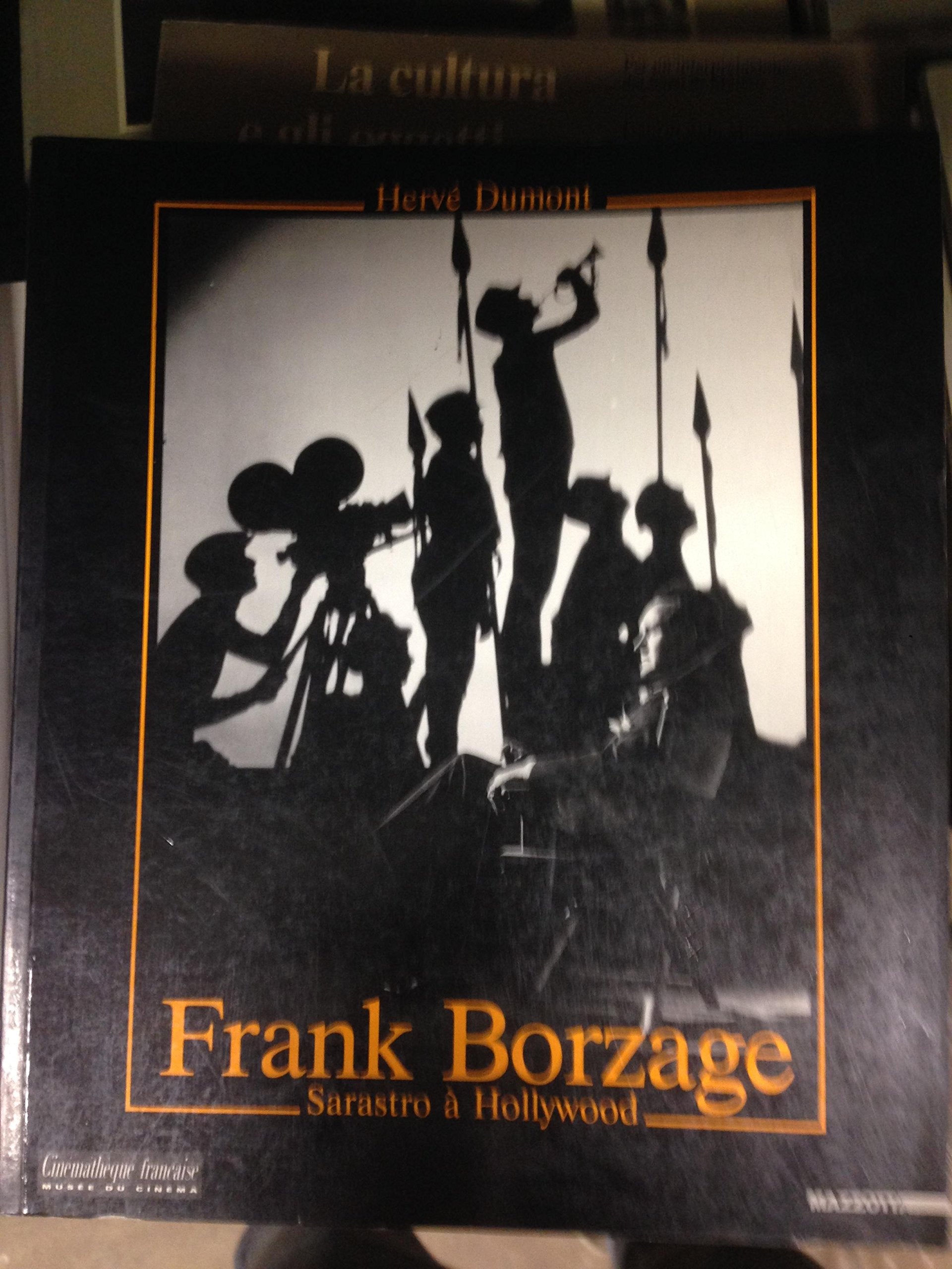 Frank Borzage. Sarastro à Hollywood. Ediz. illustrata book