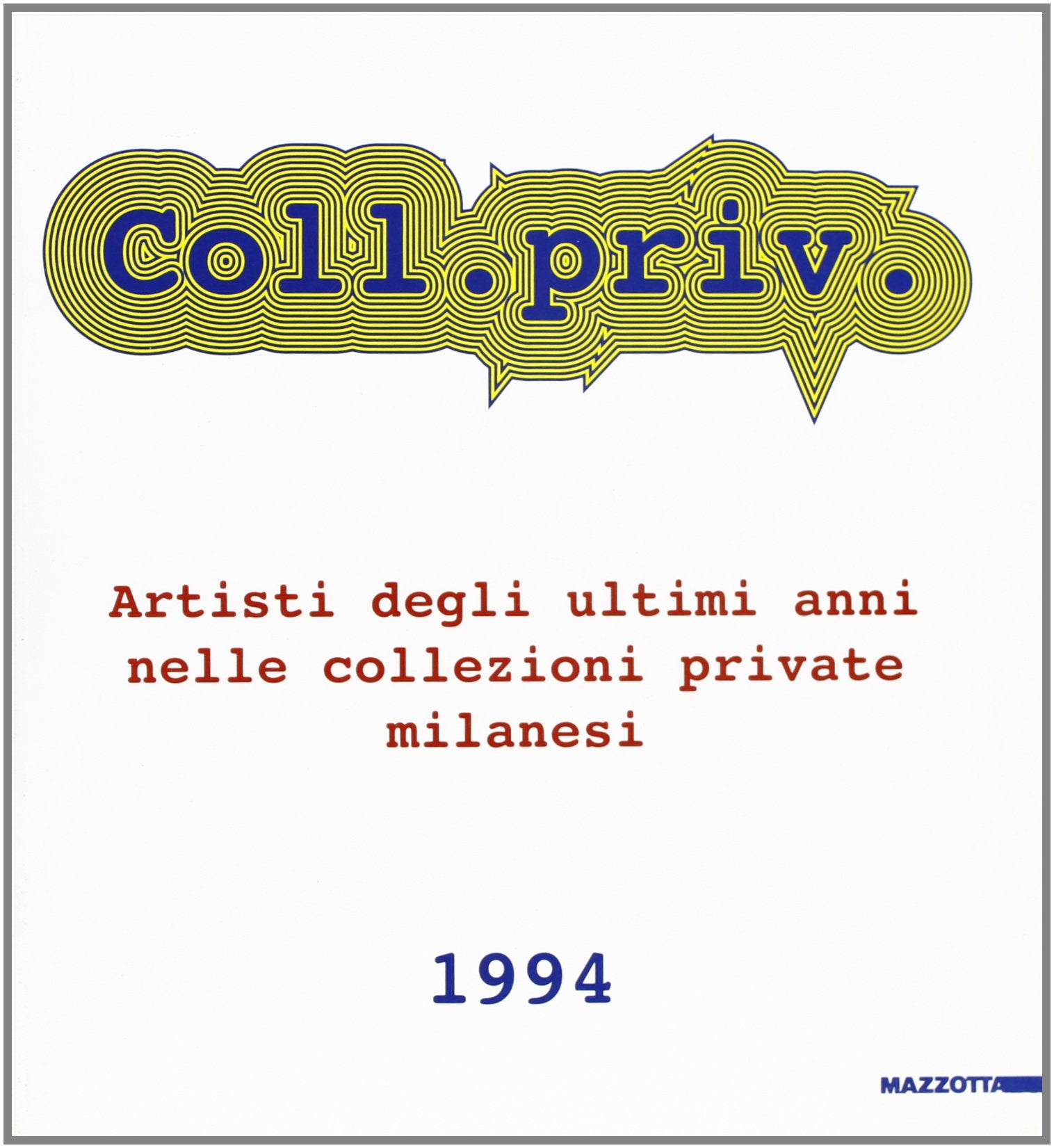 Collezione privata. Artisti degli ultimi anni nelle collezioni private milanesi. Ediz. illustrata (Biblioteca d'arte) Film, Art & Culture