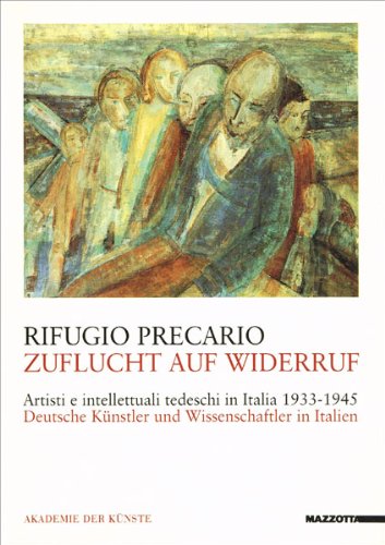 Rifugio precario. Artisti e intellettuali tedeschi in Italia (1933-1945). Catalogo della mostra (Milano, 1995). Ediz. italiana e tedesca (Biblioteca d'arte) Film, Art & Culture