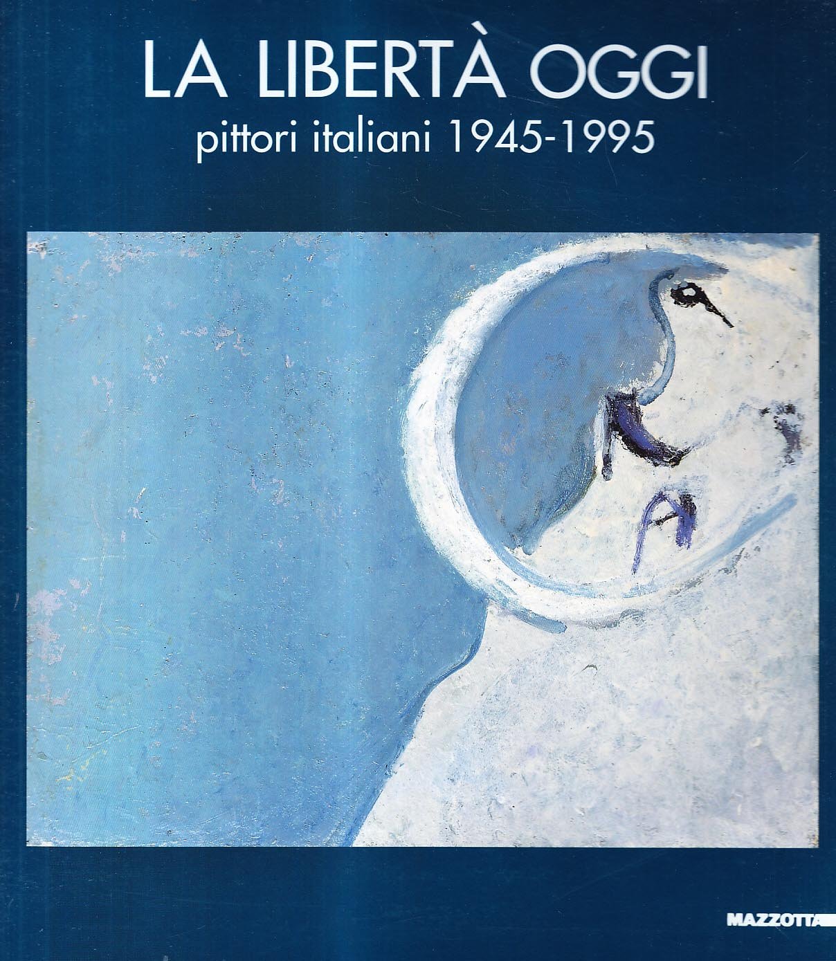 La libertà oggi. Pittori italiani (1945-1995). Catalogo della mostra (San Donato Milanese, 1995). Ediz. illustrata (Biblioteca d'arte) Film, Art & Culture