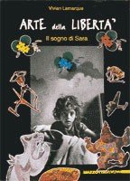 Il sogno di Sara. Arte della libertà. Ediz. illustrata (Ragazzi) Novels & Short Stories