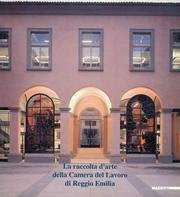 La raccolta d'arte della Camera del Lavoro di Reggio Emilia. Books