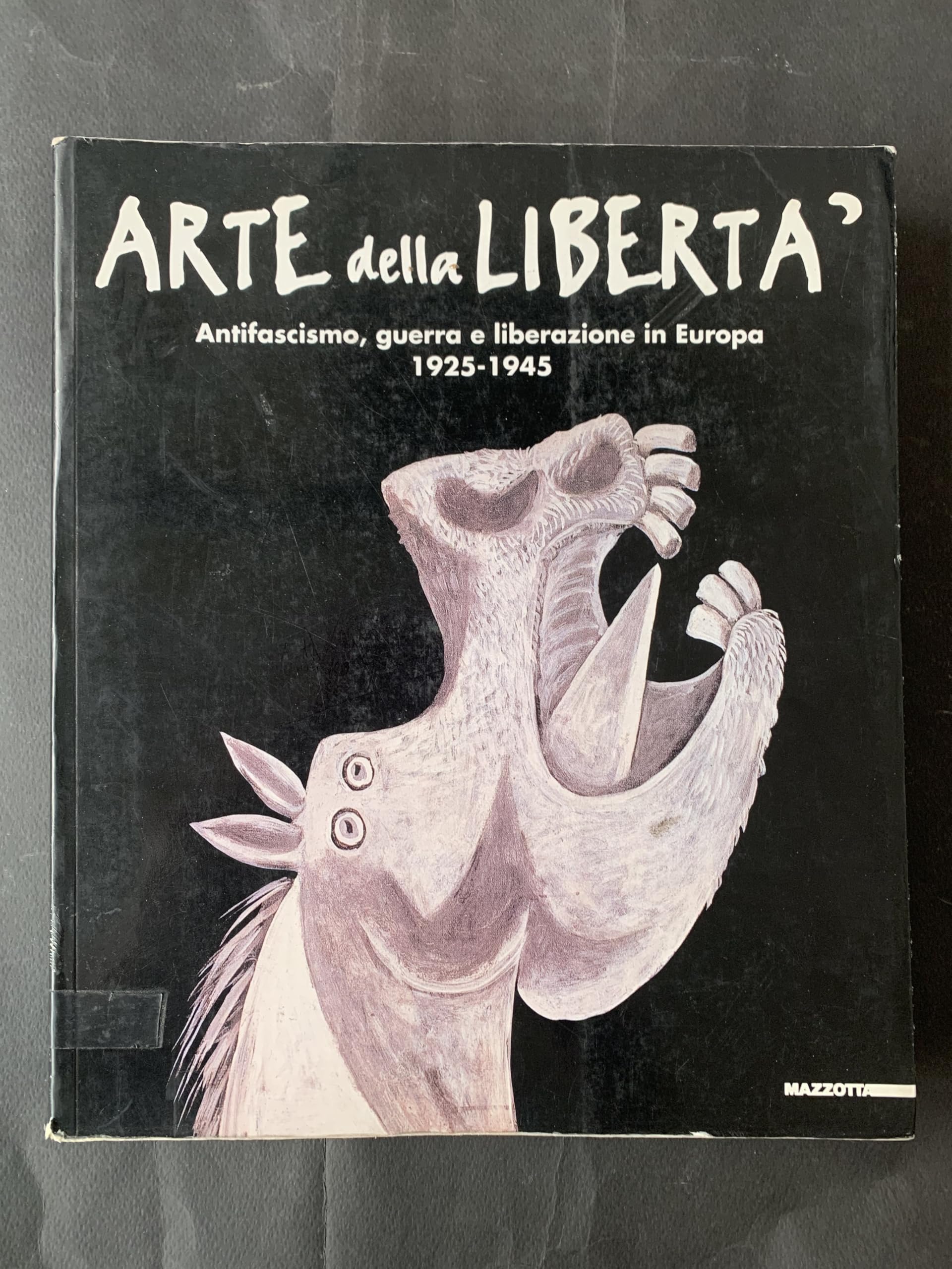 Arte della libertà. Antifascismo, guerra e liberazione in Europa (1925-1945). Catalogo della mostra (Genova, 1995). Ediz. illustrata book