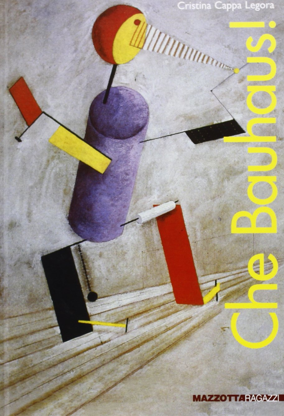 Che Bauhaus! Ediz. illustrata (Ragazzi) Novels & Short Stories
