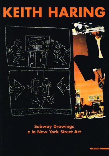 Keith Haring. Subway drawings e la New York street art. Catalogo della mostra (Milano, 1997). Ediz. italiana e inglese (Biblioteca d'arte) Film, Art & Culture